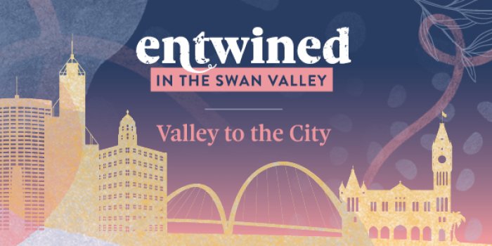 Entwined in the Swan Valley: Valley to the City