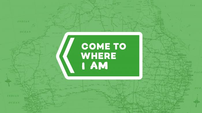 Come To Where I Am - Australia Come To Where I Am - Australia
