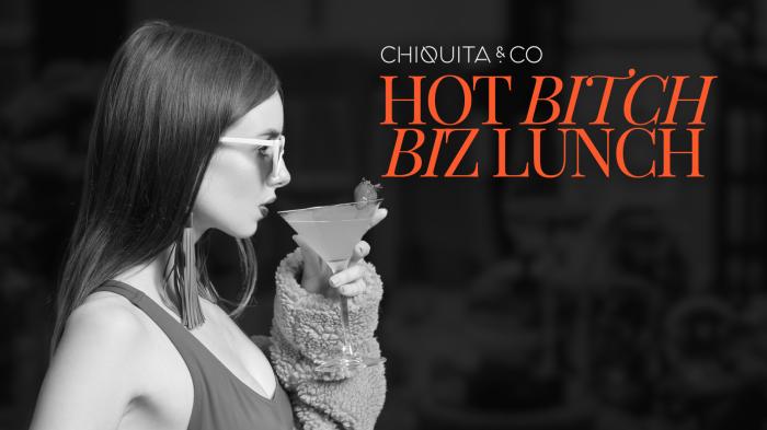 Hot Bitch Biz Lunch Hot Bitch Biz Lunch