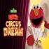 Elmo's Circus Dream Under the Big Top - Taylors Lakes