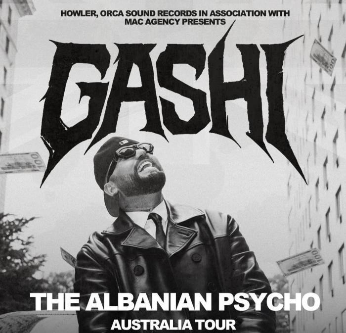 Gashi | The Albanian Psycho - Australia Tour Gashi | The Albanian Psycho - Australia Tour