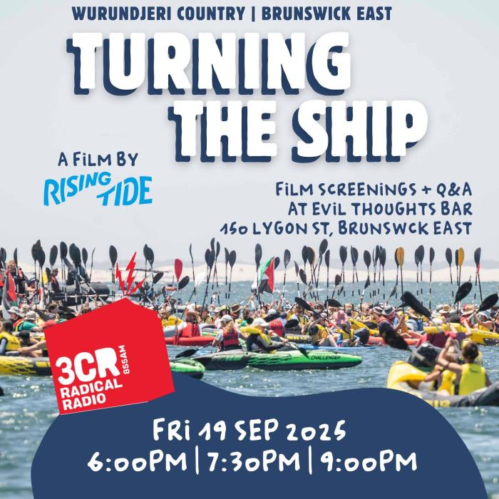 Rising Tide and 3CR Radical Radio: Turning the Ship - Evil Thoughts Bar Rising Tide and 3CR Radical Radio: Turning the Ship - Evil Thoughts Bar