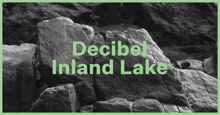 Decibel: Inland Lake Decibel: Inland Lake