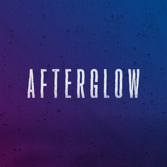 AFTERGLOW AFTERGLOW