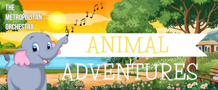 The Metropolitan Orchestra: Animal Adventures