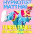 View Hypnotist Matt Hale: Funelievable! 90s Rewind