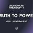 Underground Philosophy: Truth to Power